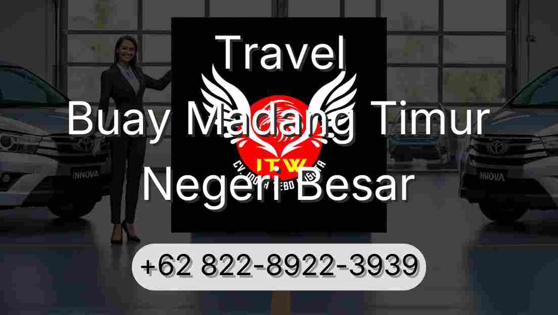 Travel Buay Madang Timur Negeri Besar
