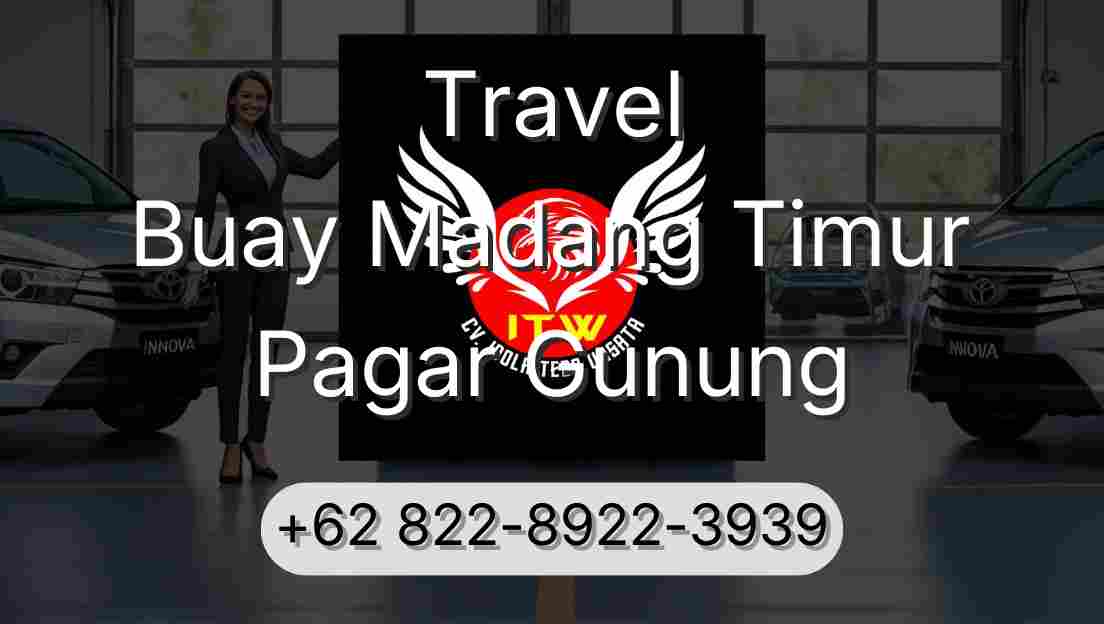 Travel Buay Madang Timur Pagar Gunung