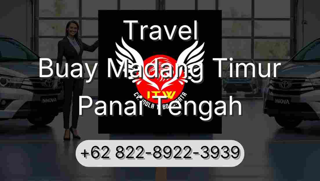 Travel Buay Madang Timur Panai Tengah