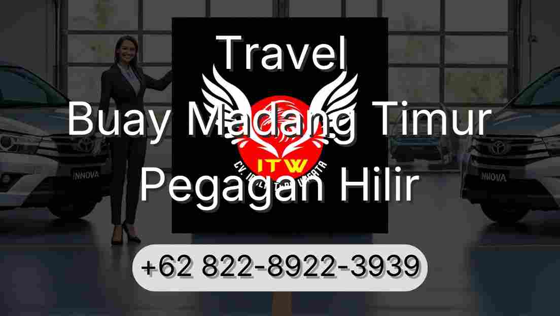 Travel Buay Madang Timur Pegagan Hilir