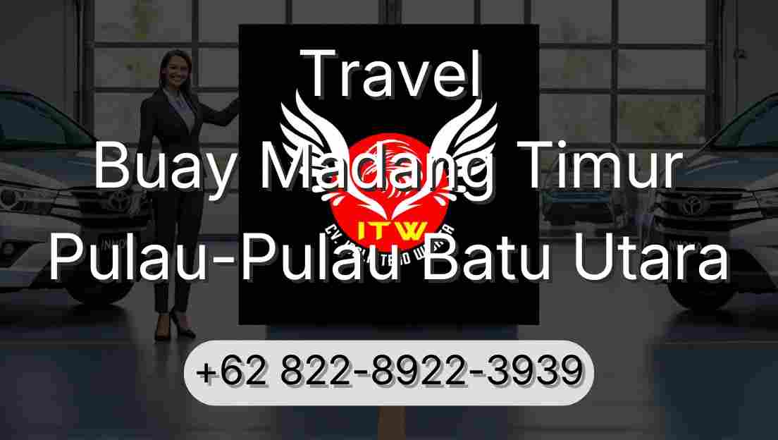 Travel Buay Madang Timur Pulau-Pulau Batu Utara