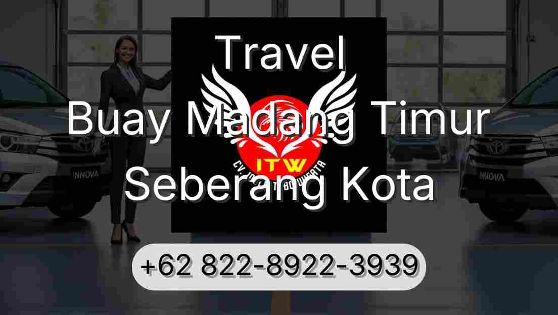 Travel Buay Madang Timur Seberang Kota
