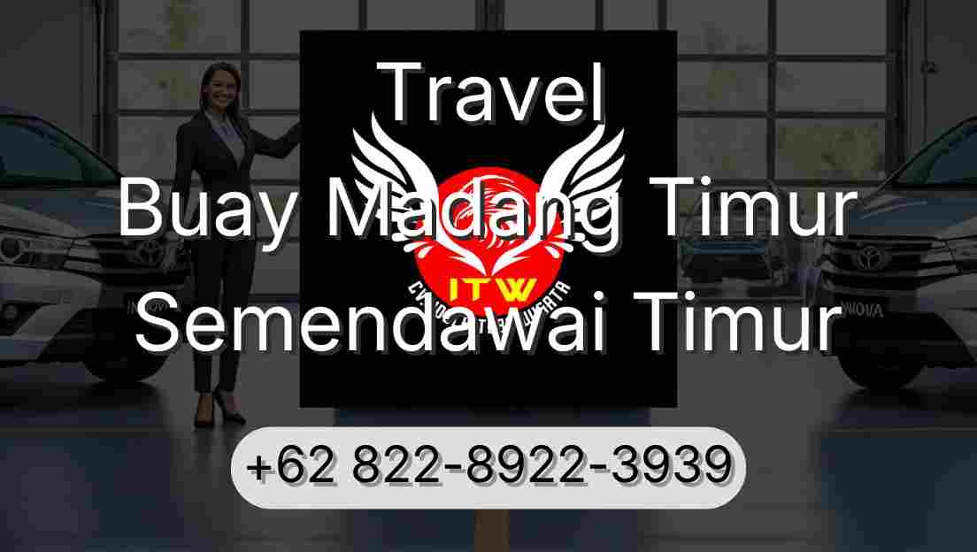 Travel Buay Madang Timur Semendawai Timur