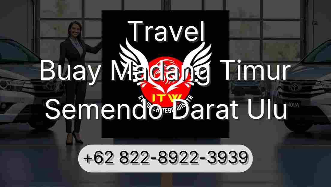 Travel Buay Madang Timur Semendo Darat Ulu