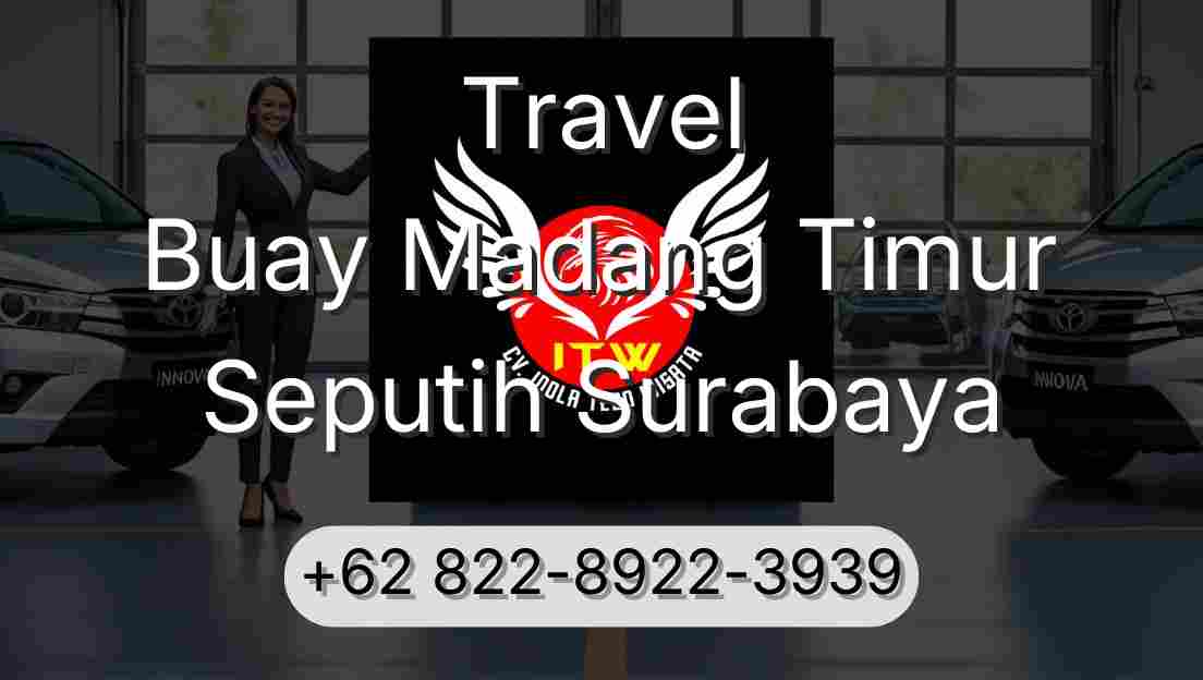 Travel Buay Madang Timur Seputih Surabaya