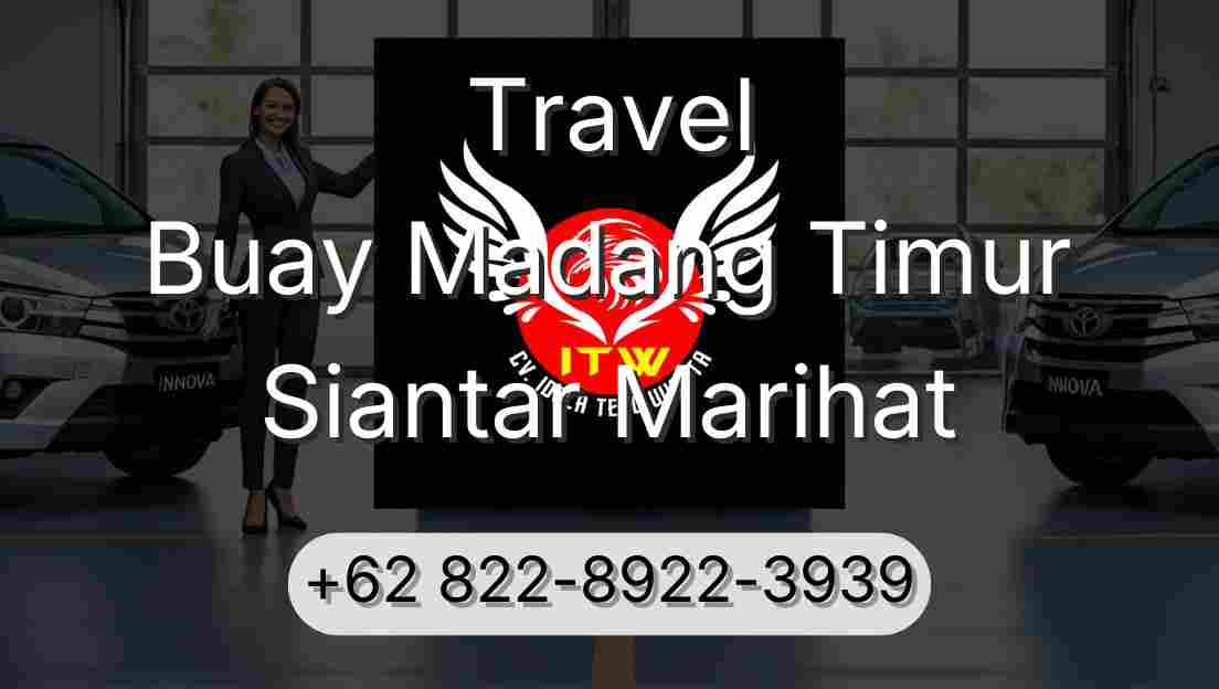 Travel Buay Madang Timur Siantar Marihat