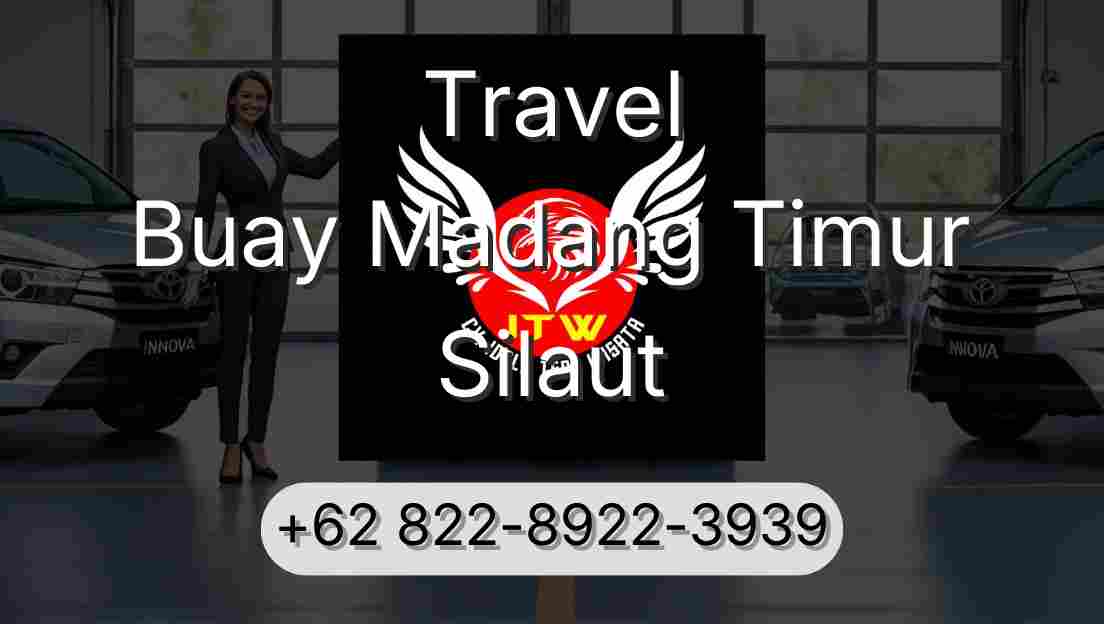 Travel Buay Madang Timur Silaut