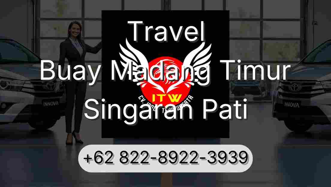 Travel Buay Madang Timur Singaran Pati