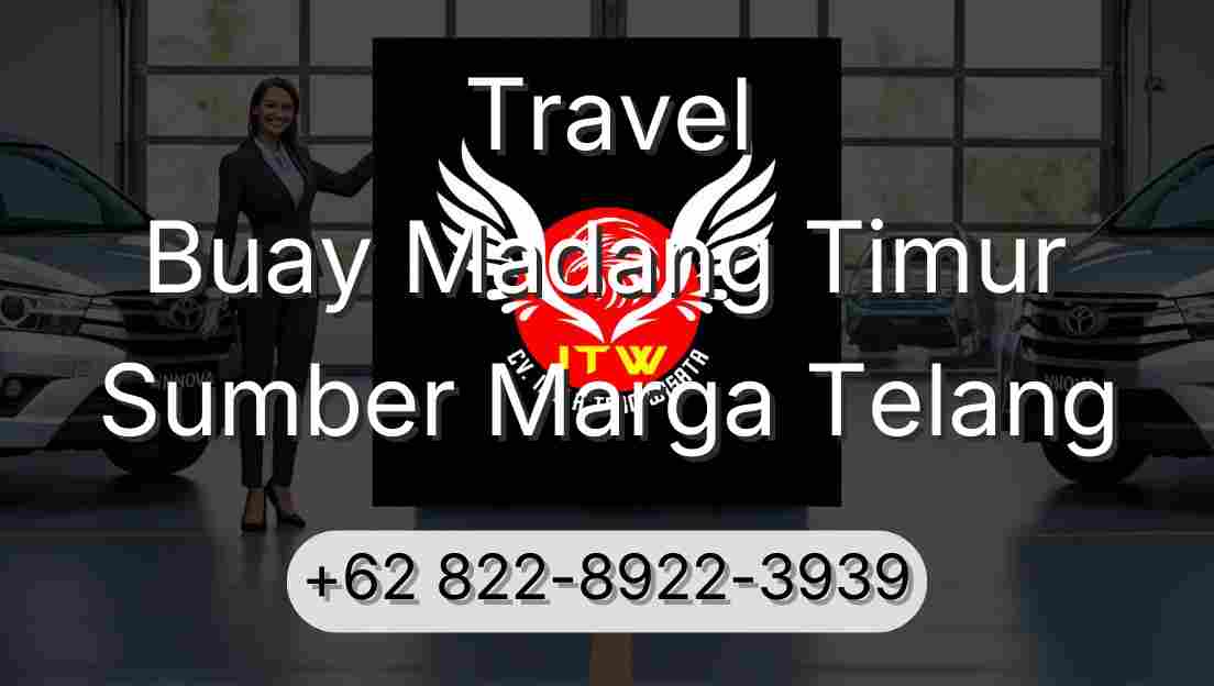 Travel Buay Madang Timur Sumber Marga Telang