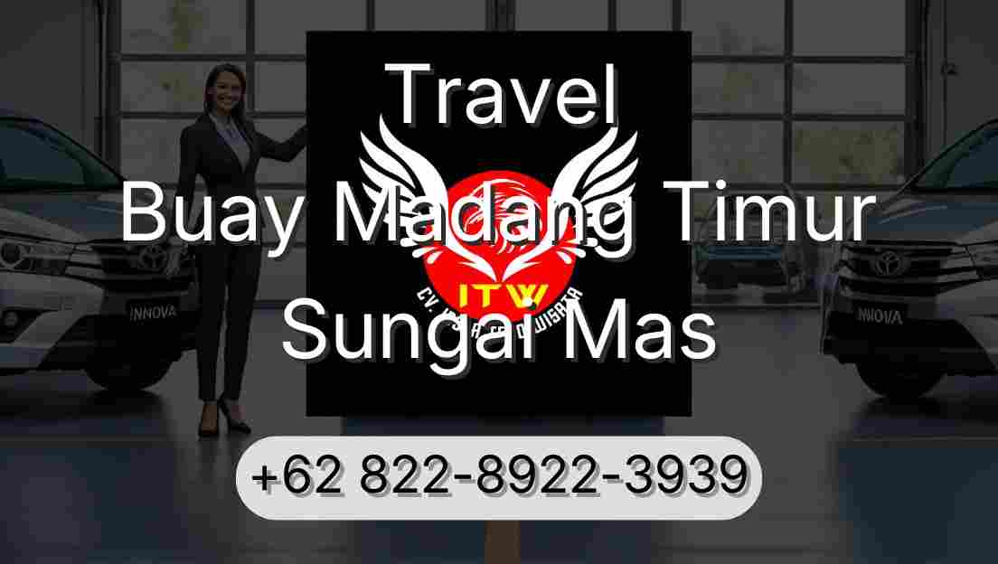 Travel Buay Madang Timur Sungai Mas