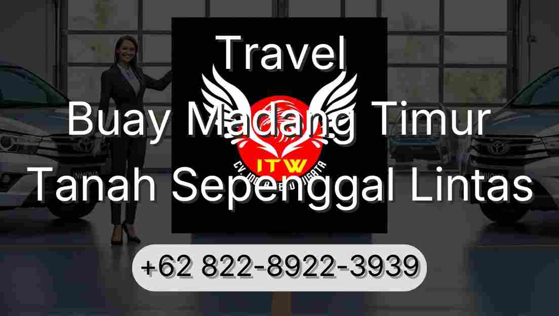 Travel Buay Madang Timur Tanah Sepenggal Lintas