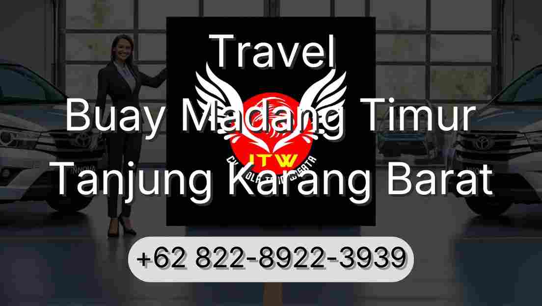 Travel Buay Madang Timur Tanjung Karang Barat