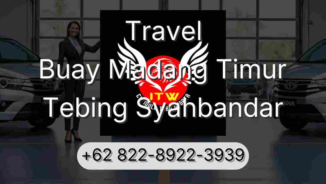 Travel Buay Madang Timur Tebing Syahbandar