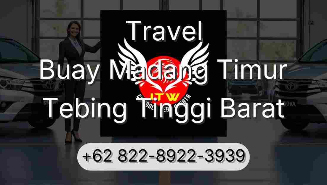 Travel Buay Madang Timur Tebing Tinggi Barat