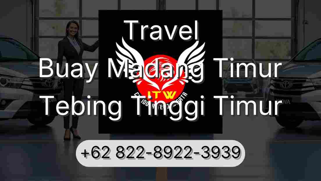 Travel Buay Madang Timur Tebing Tinggi Timur