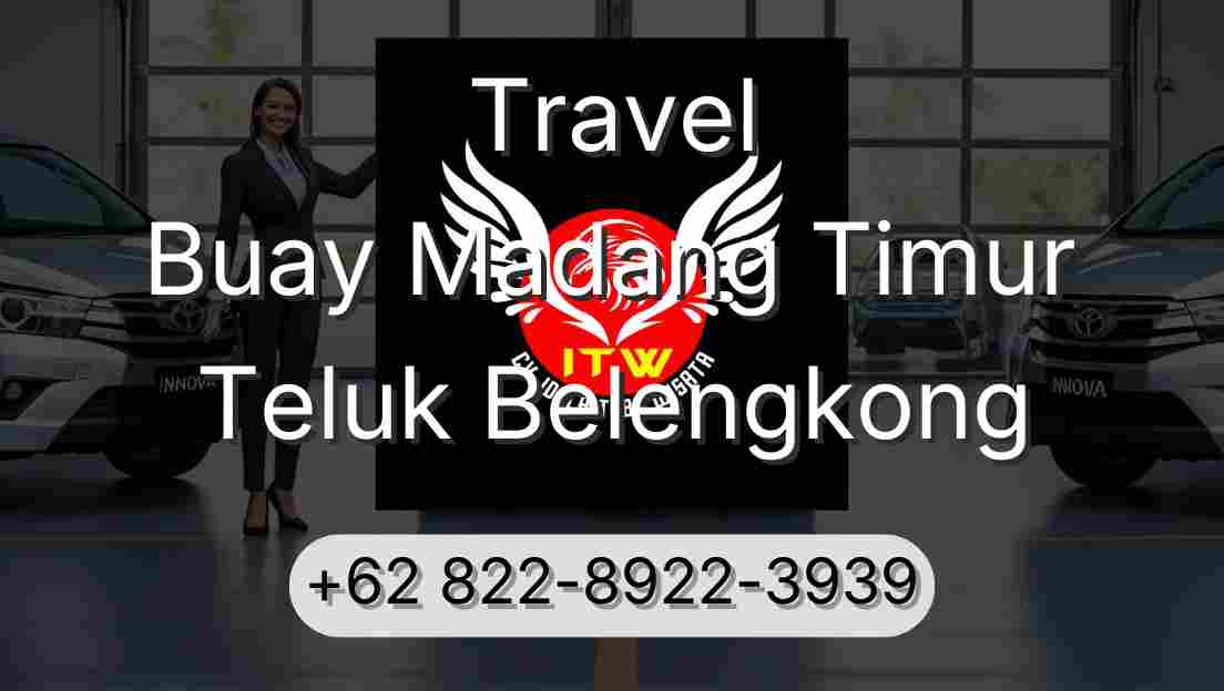 Travel Buay Madang Timur Teluk Belengkong