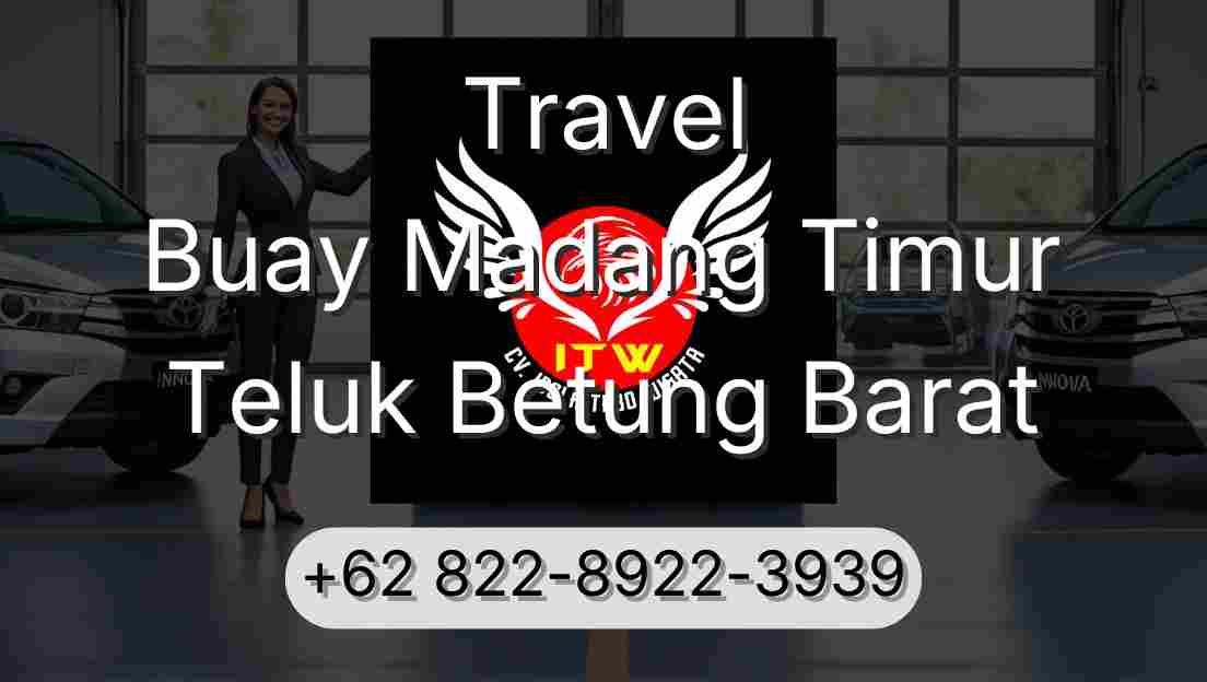 Travel Buay Madang Timur Teluk Betung Barat