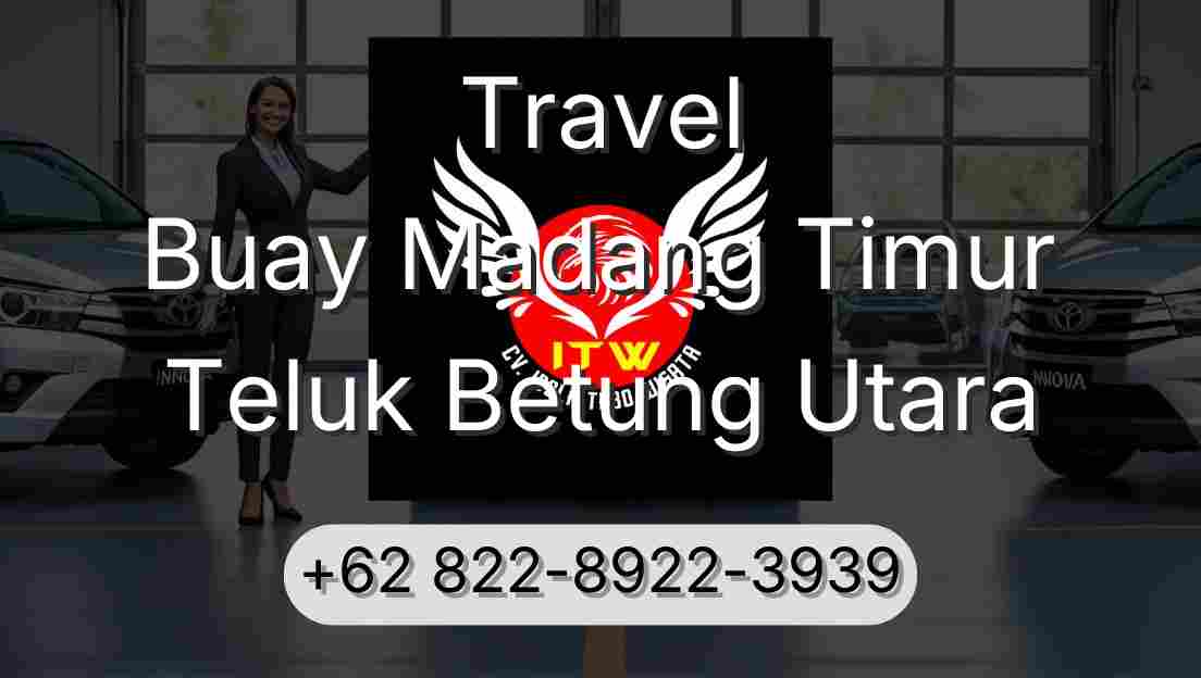 Travel Buay Madang Timur Teluk Betung Utara