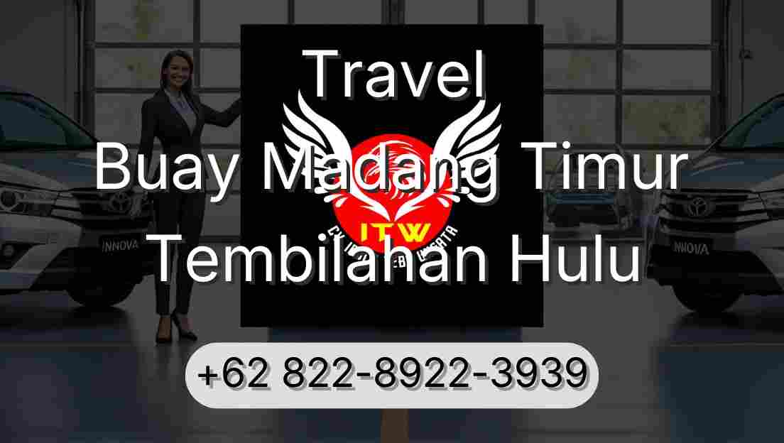 Travel Buay Madang Timur Tembilahan Hulu
