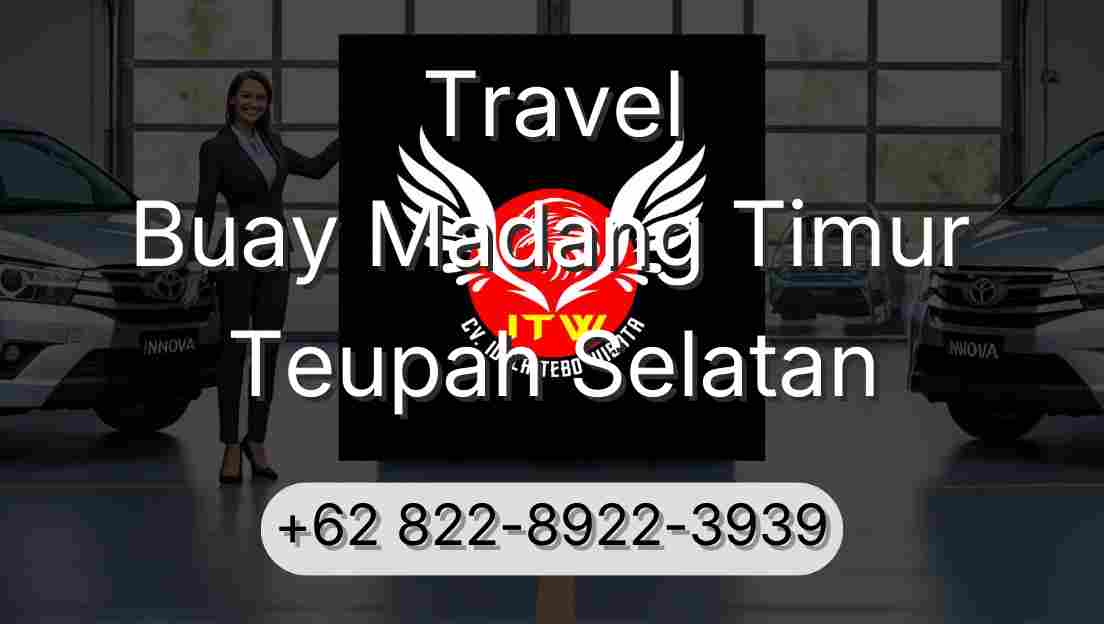 Travel Buay Madang Timur Teupah Selatan