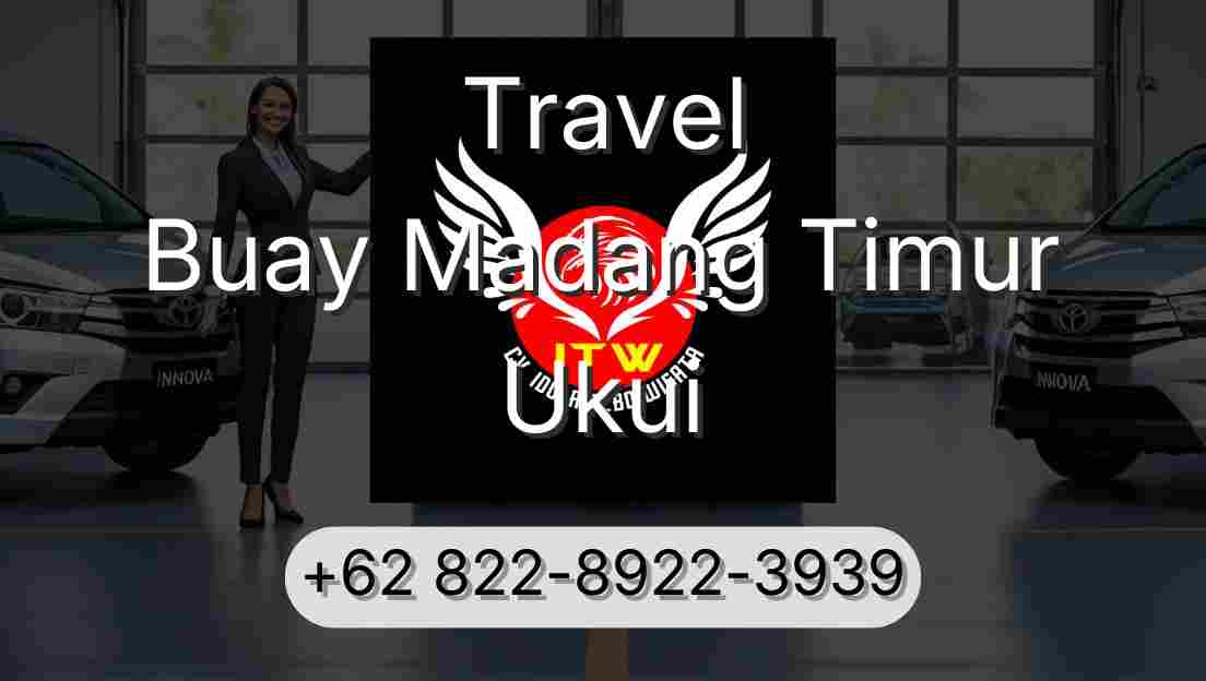 Travel Buay Madang Timur Ukui
