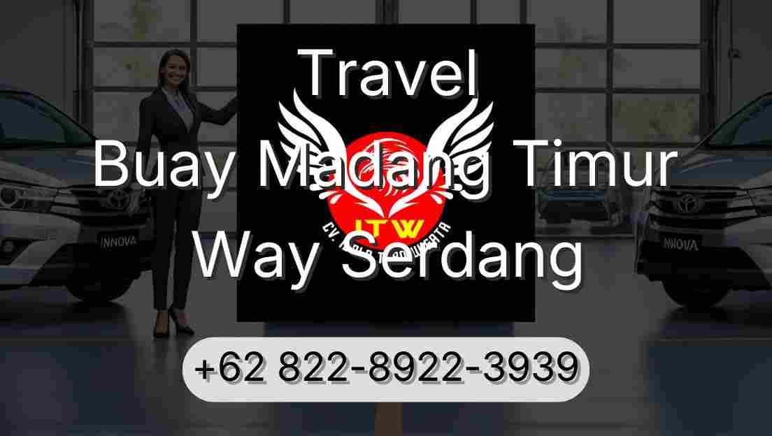Travel Buay Madang Timur Way Serdang