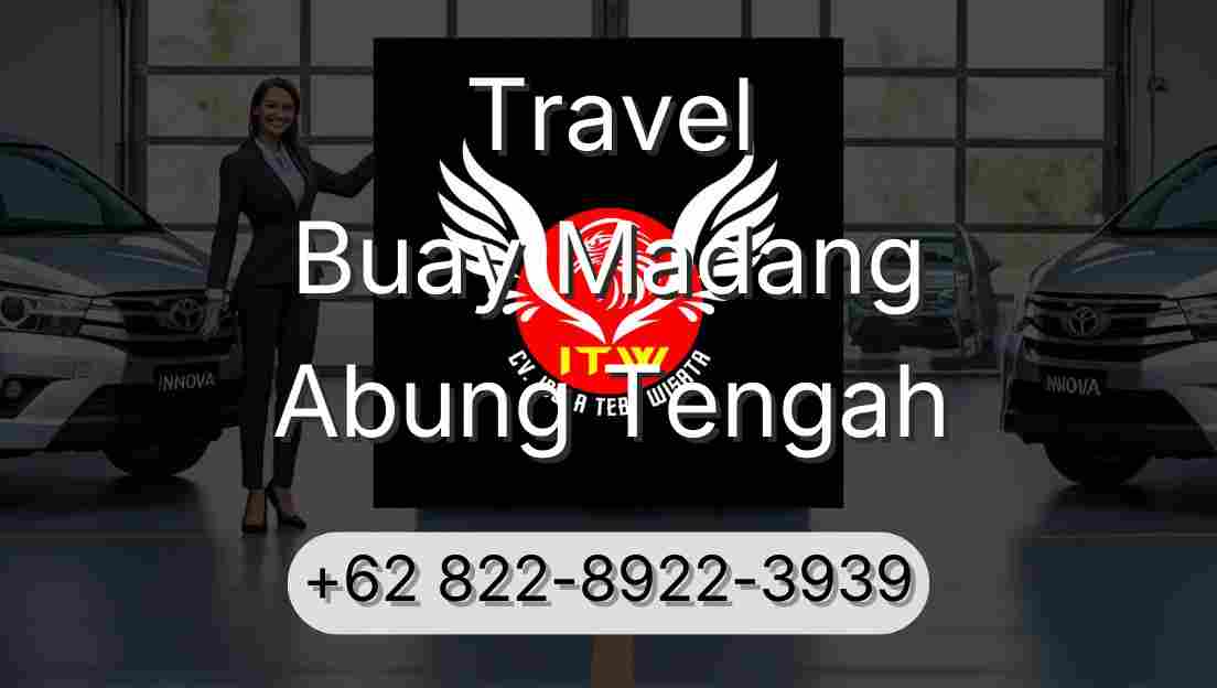 Travel Buay Madang Abung Tengah