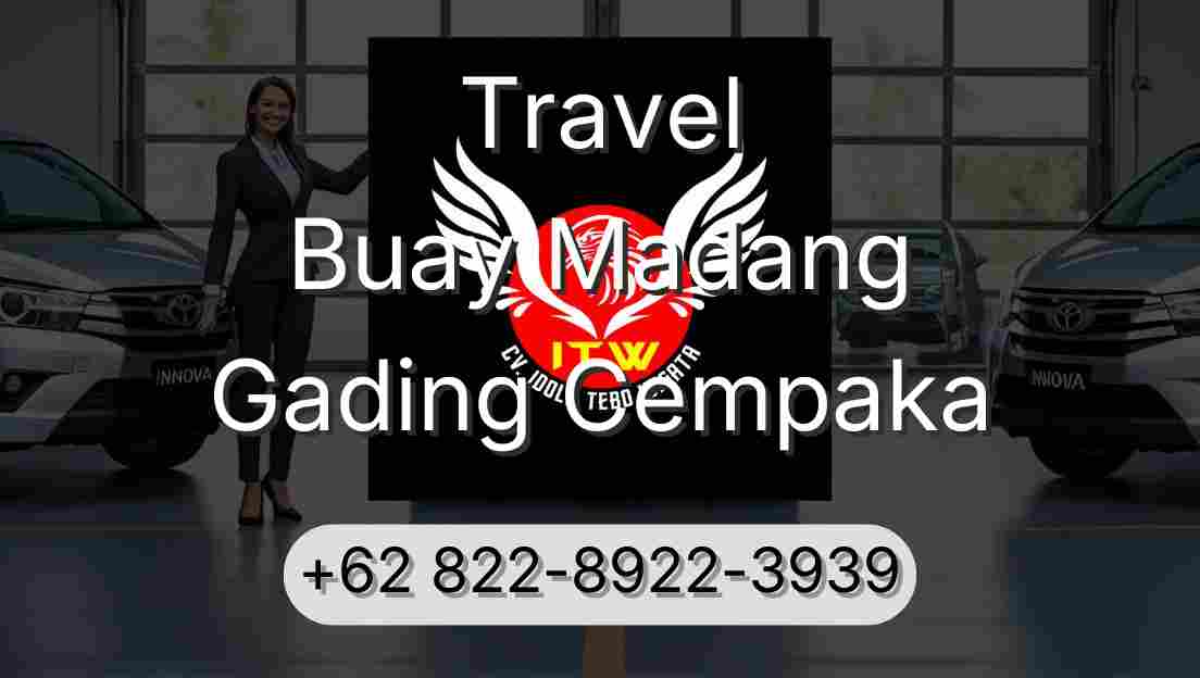 Travel Buay Madang Gading Cempaka