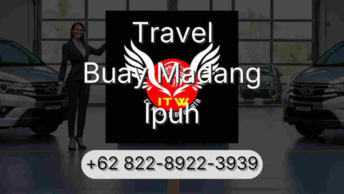 Travel Buay Madang Ipuh