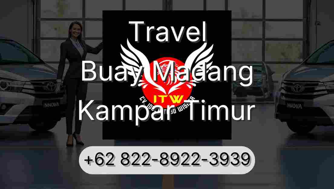 Travel Buay Madang Kampar Timur