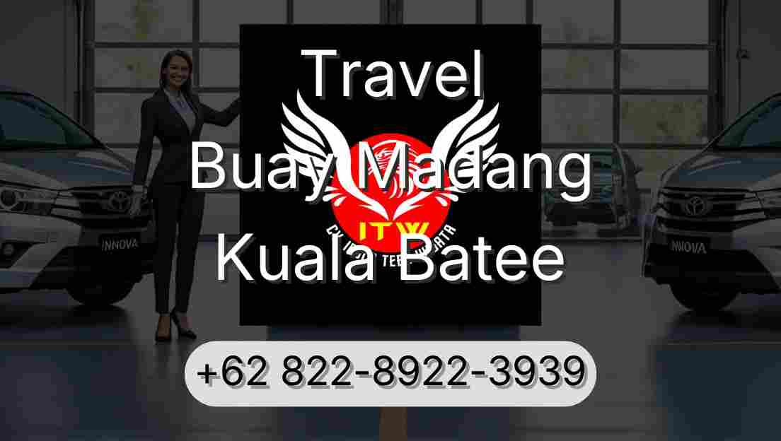 Travel Buay Madang Kuala Batee
