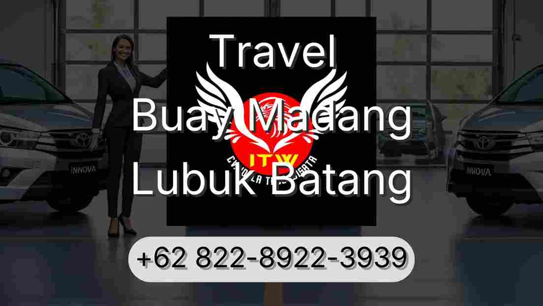 Travel Buay Madang Lubuk Batang