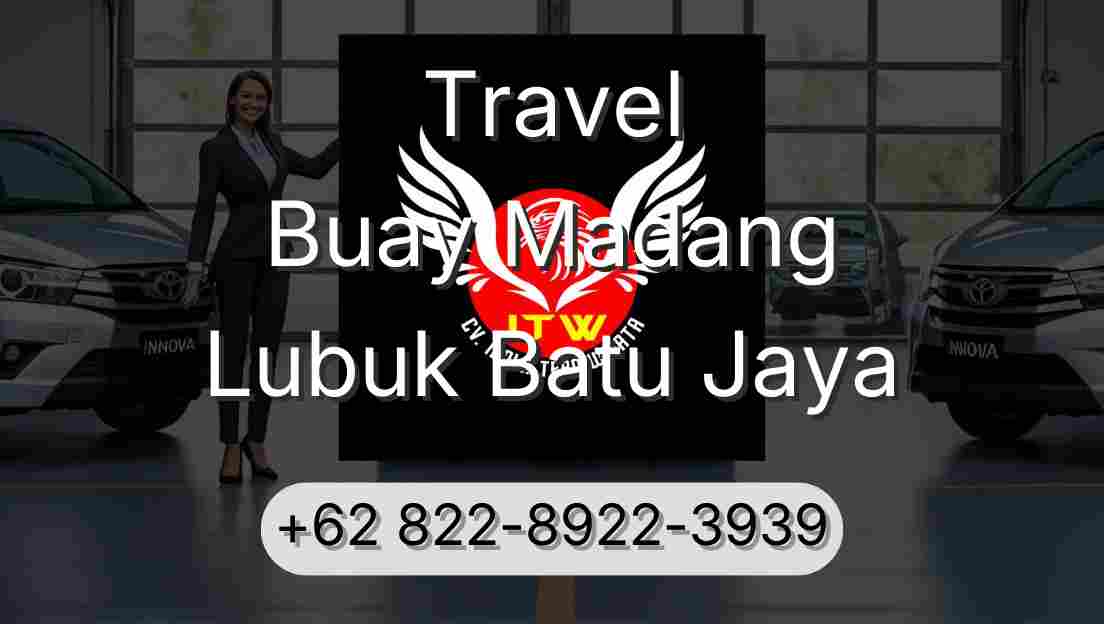 Travel Buay Madang Lubuk Batu Jaya