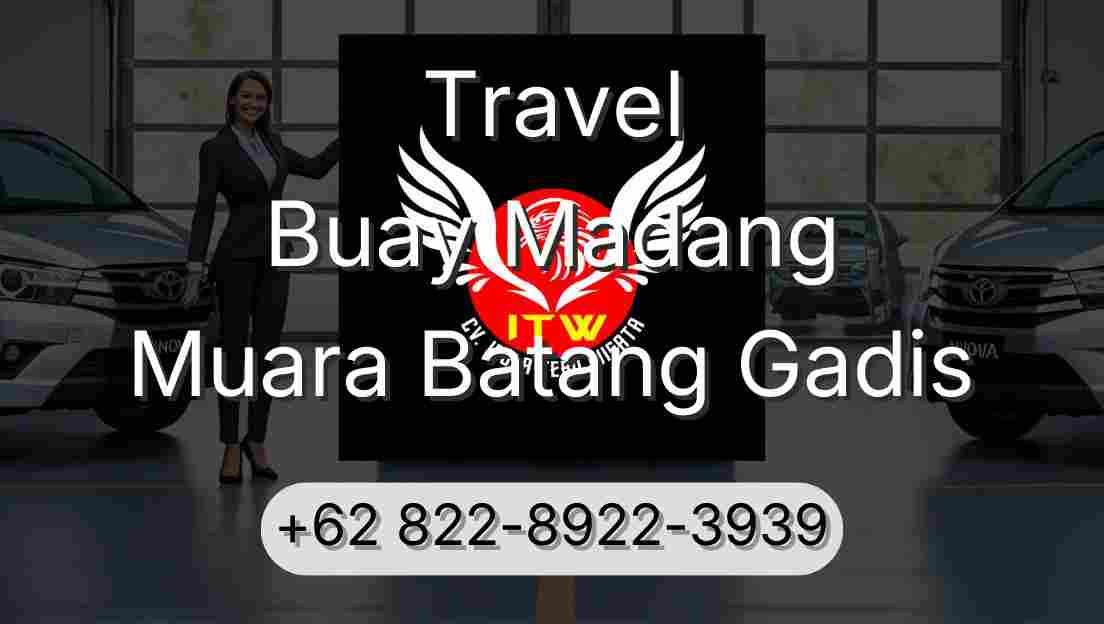 Travel Buay Madang Muara Batang Gadis