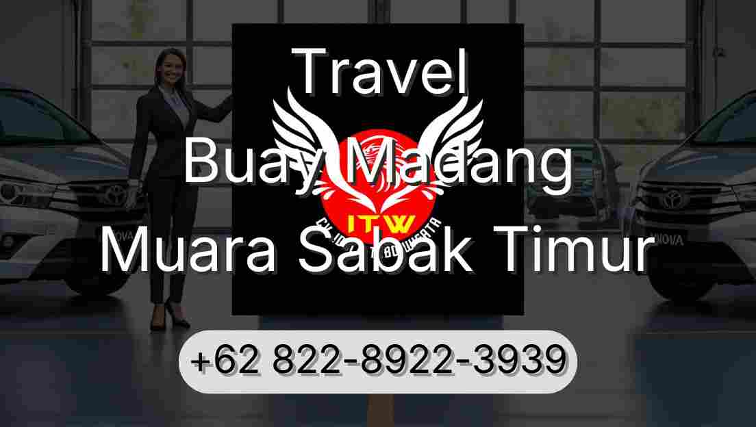 Travel Buay Madang Muara Sabak Timur