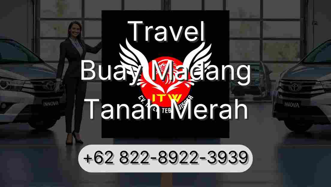 Travel Buay Madang Tanah Merah