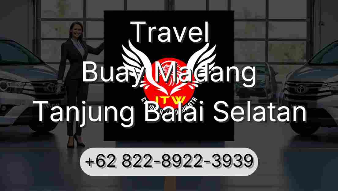 Travel Buay Madang Tanjung Balai Selatan