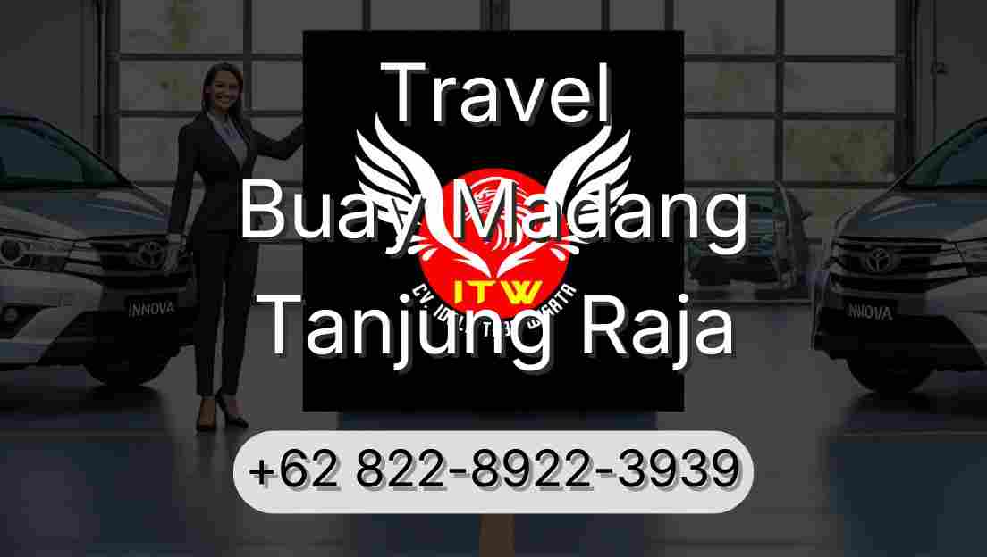 Travel Buay Madang Tanjung Raja