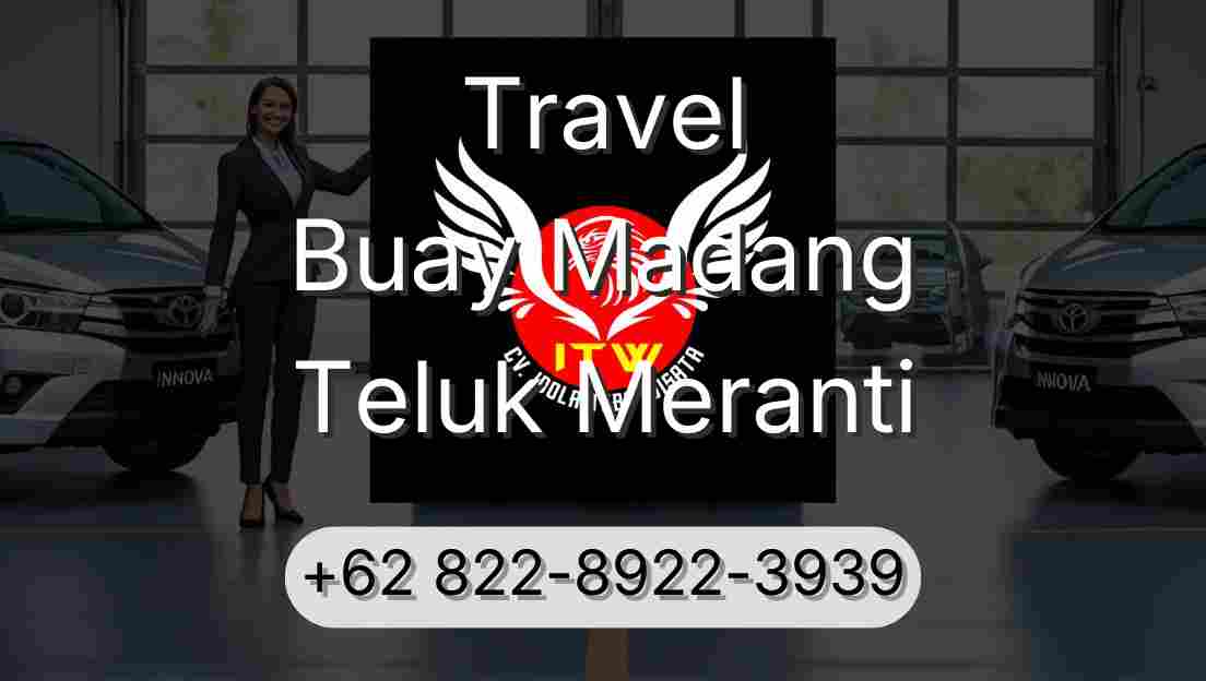 Travel Buay Madang Teluk Meranti