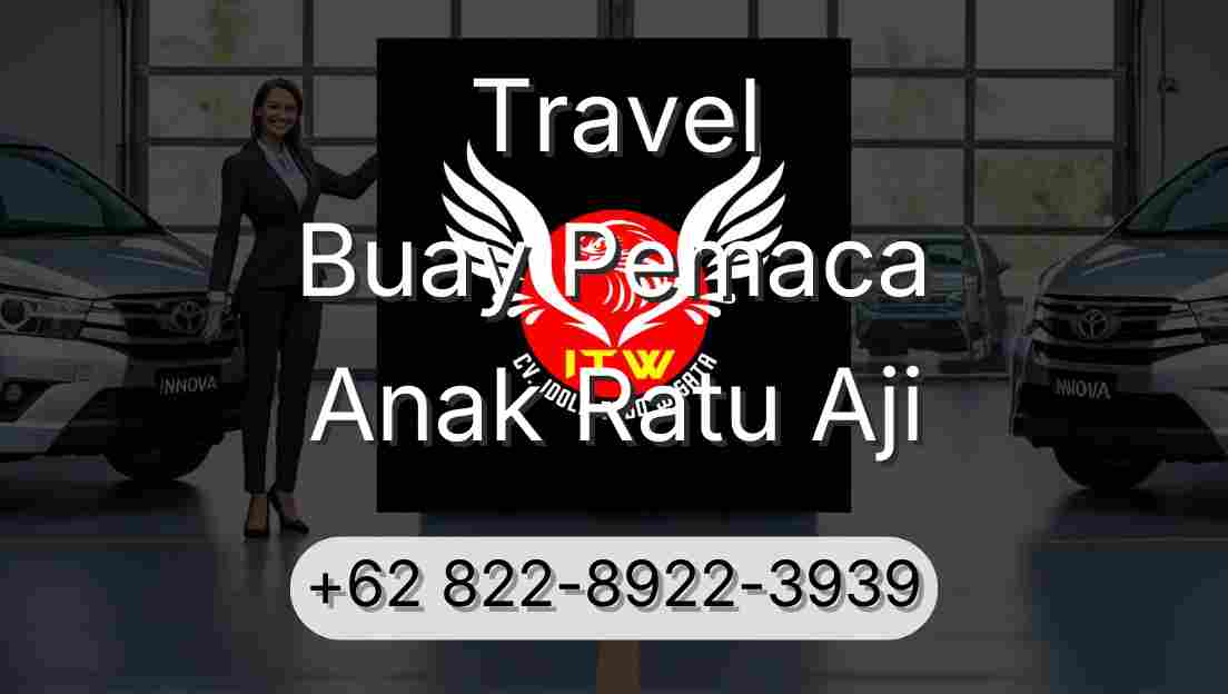 Travel Buay Pemaca Anak Ratu Aji