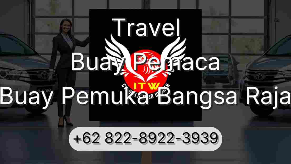 Travel Buay Pemaca Buay Pemuka Bangsa Raja