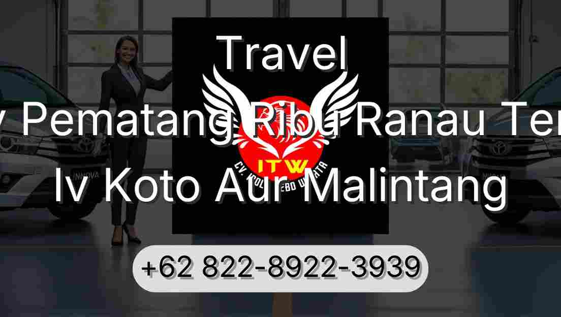 Travel Buay Pematang Ribu Ranau Tengah Iv Koto Aur Malintang