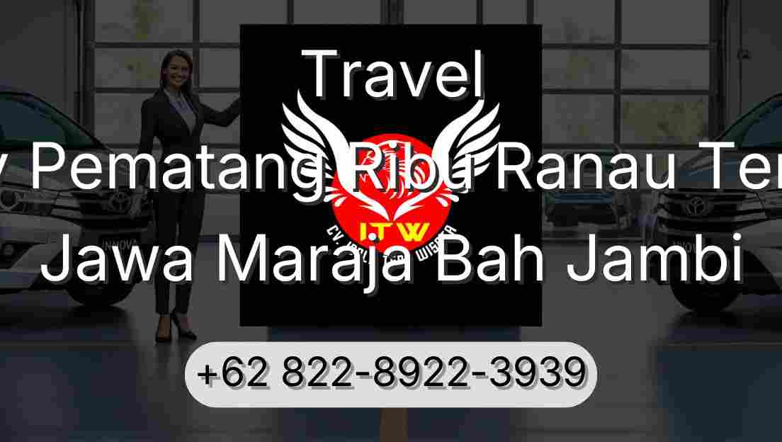 Travel Buay Pematang Ribu Ranau Tengah Jawa Maraja Bah Jambi