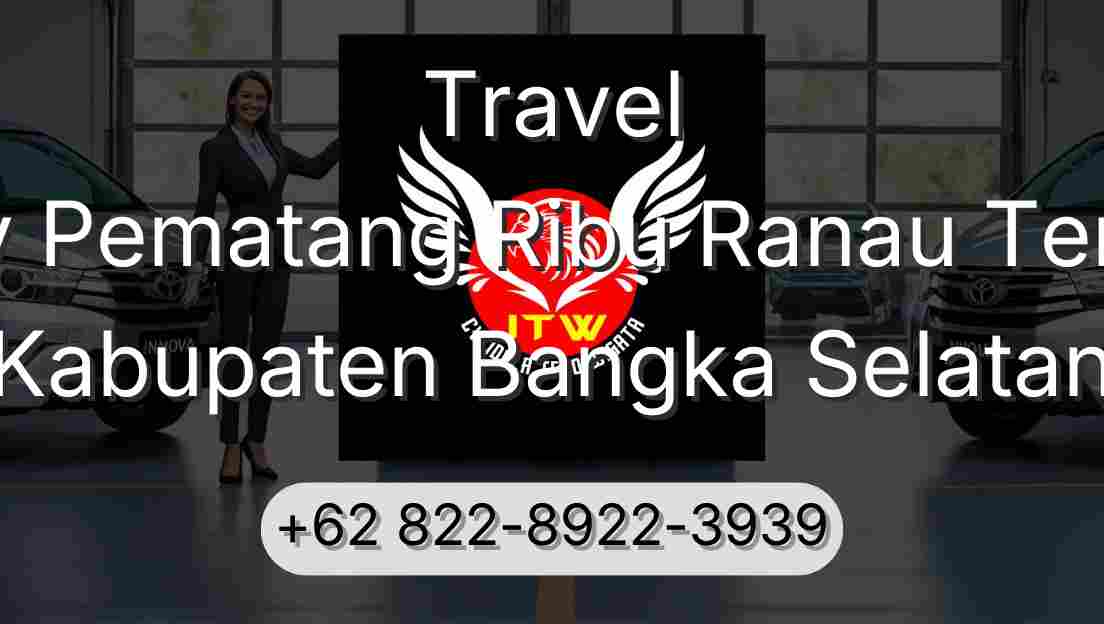 Travel Buay Pematang Ribu Ranau Tengah Kabupaten Bangka Selatan