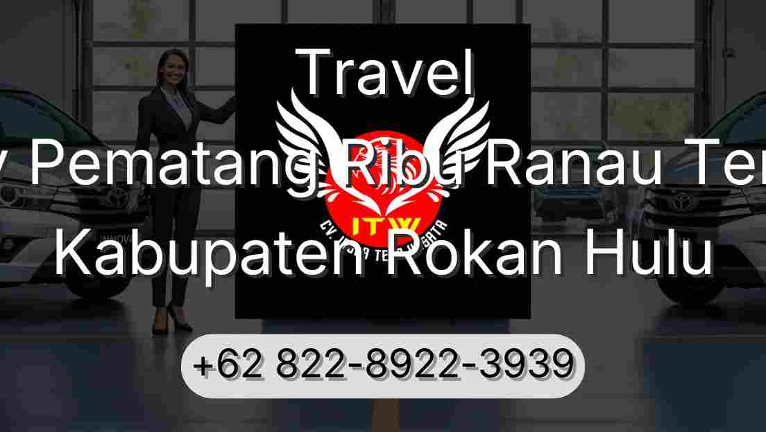Travel Buay Pematang Ribu Ranau Tengah Kabupaten Rokan Hulu