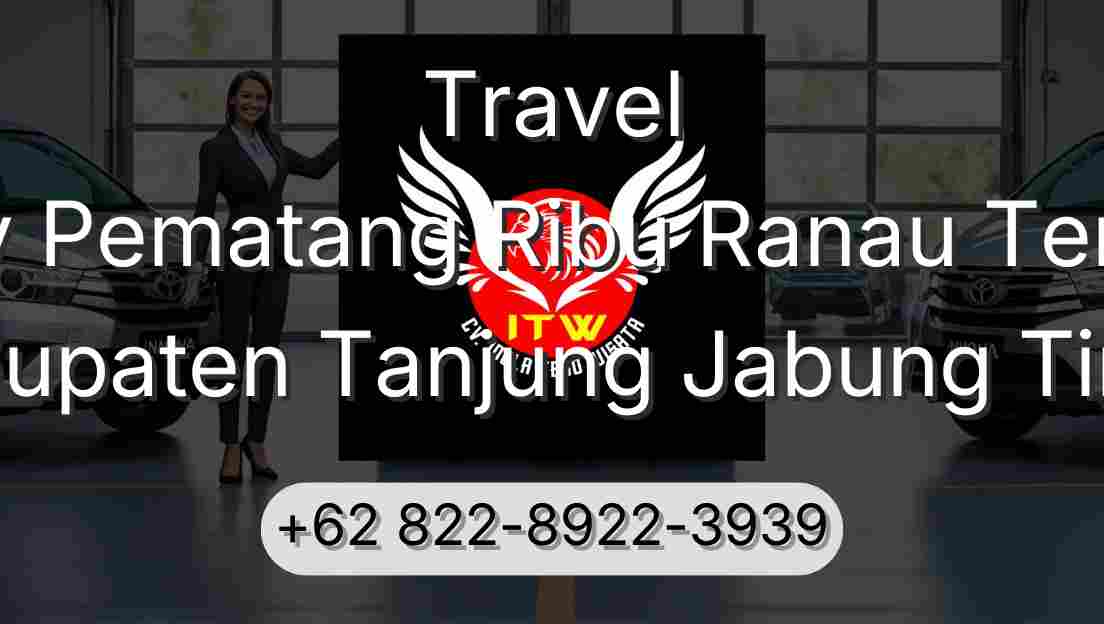 Travel Buay Pematang Ribu Ranau Tengah Kabupaten Tanjung Jabung Timur