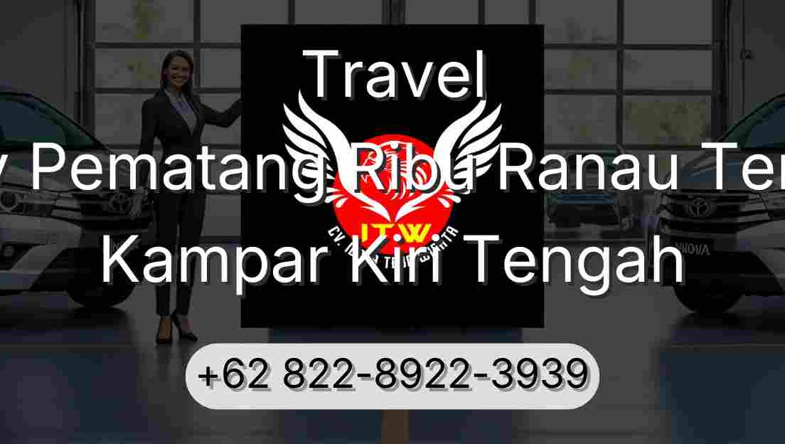 Travel Buay Pematang Ribu Ranau Tengah Kampar Kiri Tengah