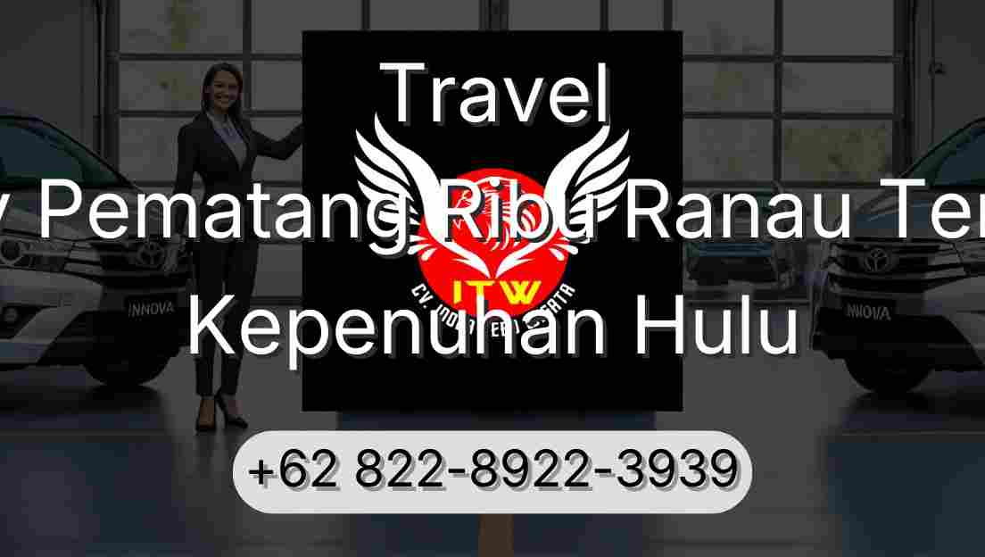 Travel Buay Pematang Ribu Ranau Tengah Kepenuhan Hulu