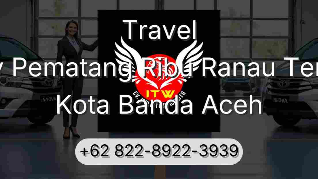 Travel Buay Pematang Ribu Ranau Tengah Kota Banda Aceh