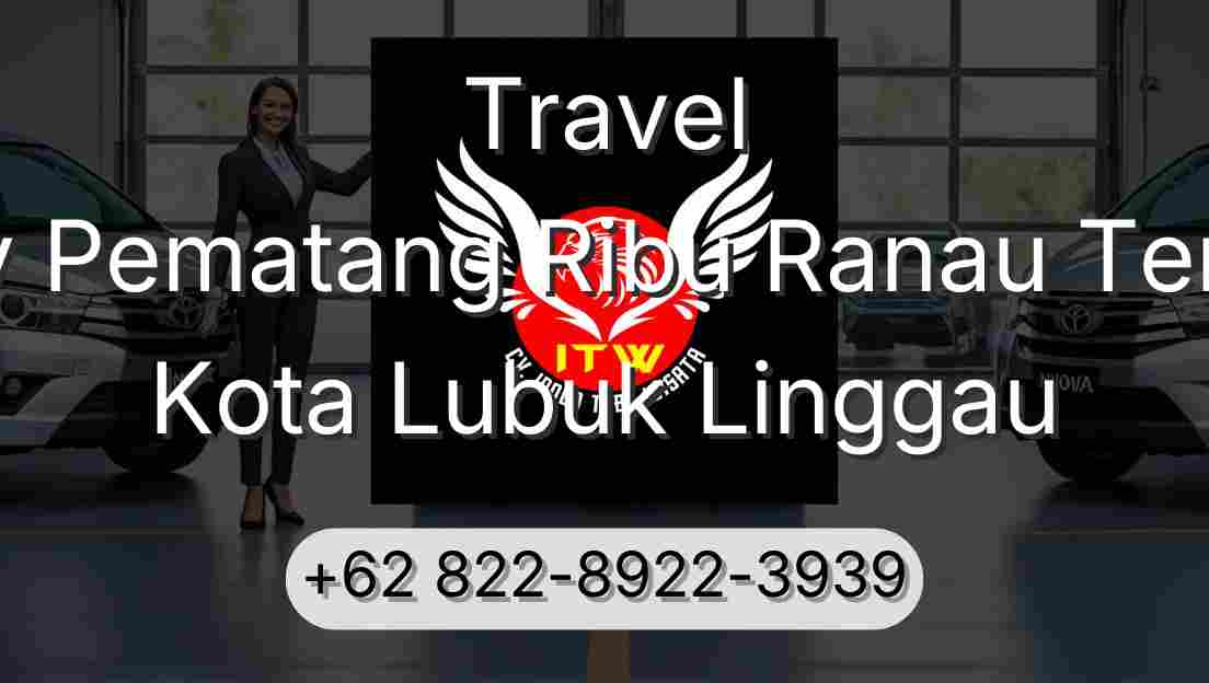 Travel Buay Pematang Ribu Ranau Tengah Kota Lubuk Linggau
